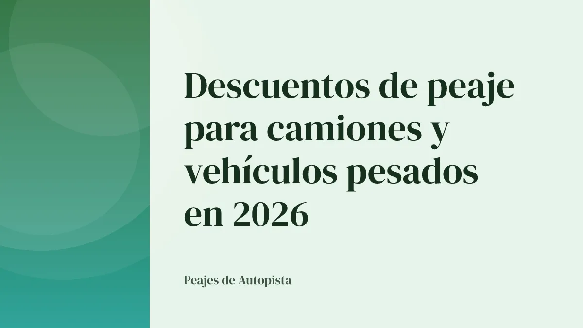 Descuentos de peaje para camiones y vehículos pesados en 2026